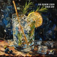 Gin_Gib dem Leben einen Gin